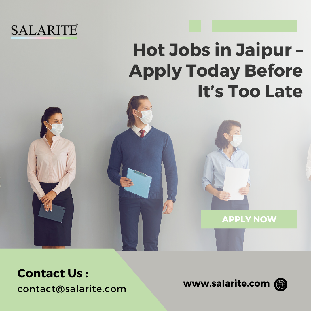 Hot Jobs in Jaipur – Apply Today Before It’s Too Late